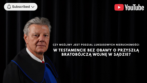 Czy możliwy jest podział luksusowych nieruchomości w testamencie bez obawy o wojnę w sądzie?