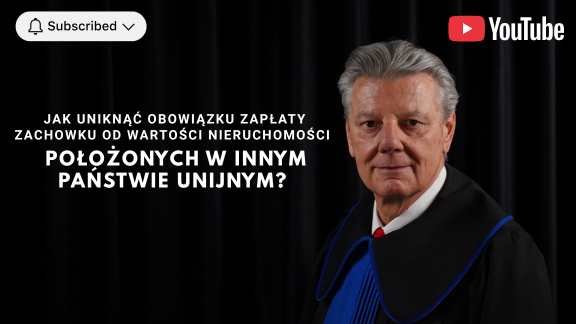 Jak uniknąć obowiązku zapłaty zachowku od wartości nieruchomości położonych w innym państwie unijnym?